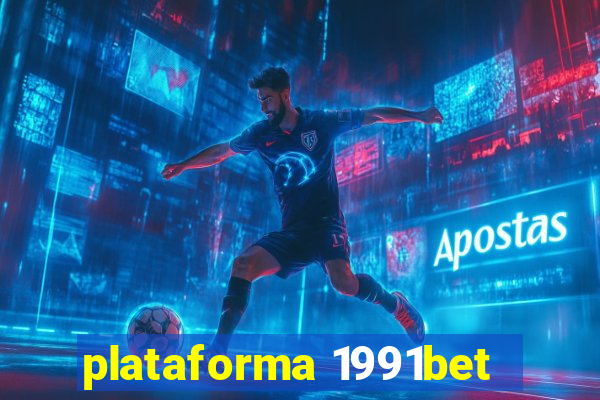 plataforma 1991bet